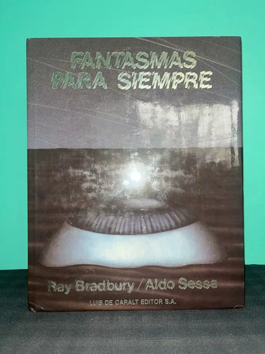 Ray Bradbury Y Aldo Sessa - Fantasmas Para Siempre